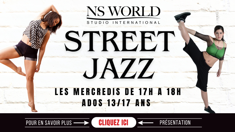 STREET JAZZ 13/17 ANS – NS WORLD MARSEILLE 13013