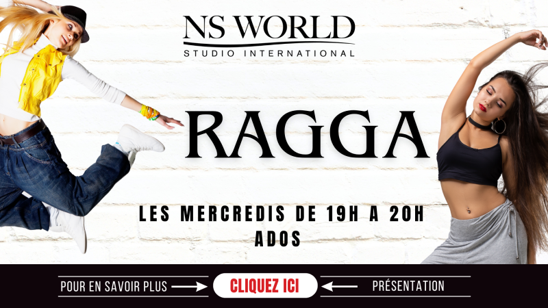 RAGGA ADO 13/17 ANS – NS WORLD MARSEILLE 13013