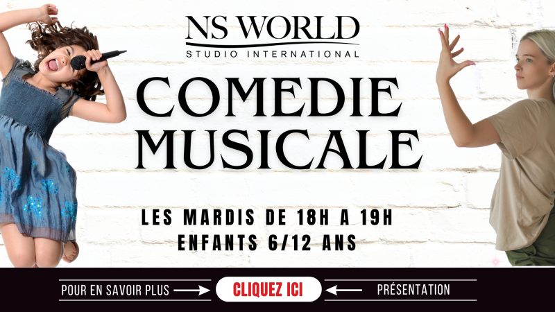 COMÉDIE MUSICALE ENFANTS 6/12 ANS – NS WORLD MARSEILLE 13013